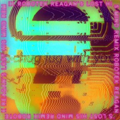 Leviathan - Chug Jug With You (Robotek Reagan's Lost His Mind Remix)