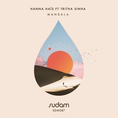 [Premiere] Hanna Haïs Ft Tritha Sinha - Mandala (Original Mix) [Sudam Recordings]