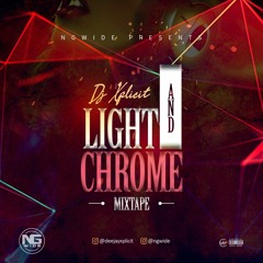 Dj Xplicit - Chrome and Light Mixtape ft. Zinoleesky, Mohbad