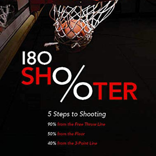 FREE KINDLE 📚 180 Shooter: 5 Steps to Shooting 90% from the Free-Throw Line, 50% fro