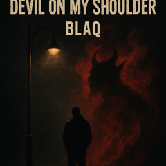 Blaq- Devil On My Shoulder
