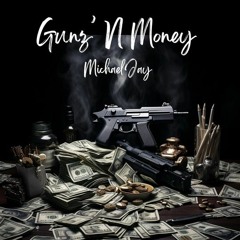 Gunz' & Money - Michael Jay