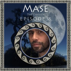 The Odyssey - Ep.38 - Mase
