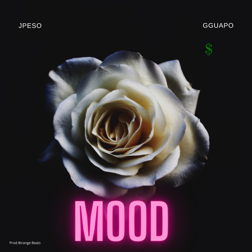 MOOD ft JPESO X GGUAPO