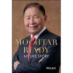 (Read Pdf!) Mochtar Riady: My Life Story READ B.O.O.K. By  Mochtar Riady (Author)