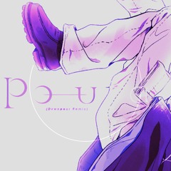 Po-uta (Porter Robinson) - Humansongs (Dvwnpour Remix)