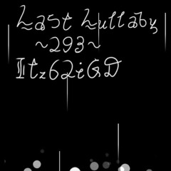 Last Lullaby ~293~