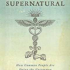 (PDF) R.E.A.D Becoming Supernatural: How Common People Are Doing the Uncommon [PDFEPub] By  Dr.