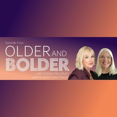Older & Bolder Ep 4: Shrink & Shine with Lisa Chance