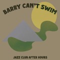 Barry&#x20;Can&#x27;t&#x20;Swim Jazz&#x20;Club&#x20;After&#x20;Hours Artwork