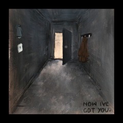 Now I've Got You demo