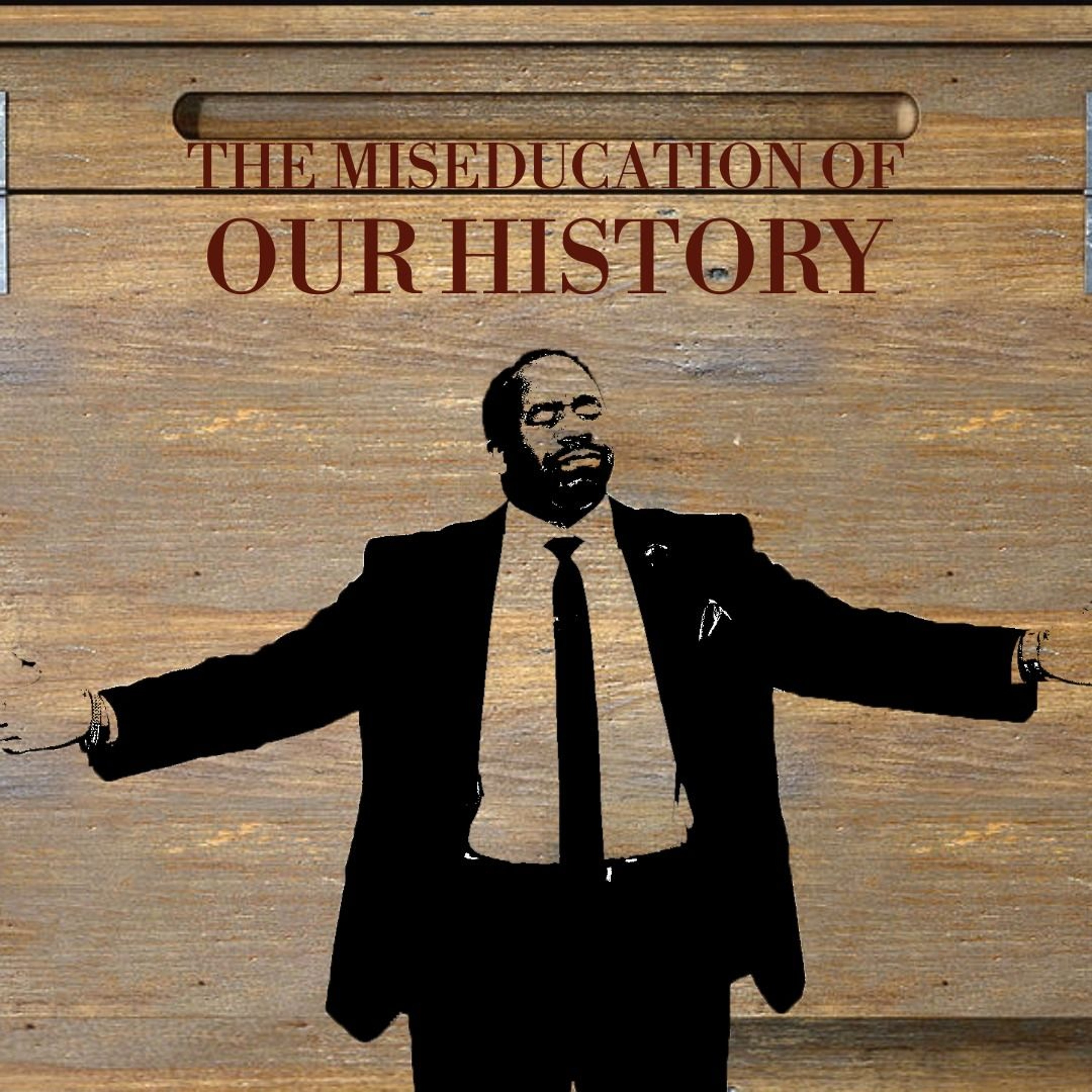 The Miseducation of Our History 9-7 episode artwork