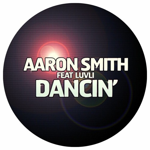 Aaron Smith Feat. Luvli - Dancin (Harvey Ross Remix)**FREE DOWNLOAD**