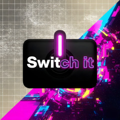 Switch It