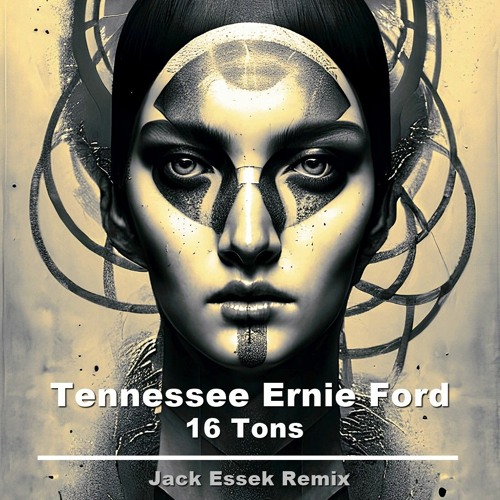 Stream FREE DOWNLOAD: Tennessee Ernie Ford - 16 Tons (Jack Essek Remix) by  PLANET IBIZA | Listen online for free on SoundCloud