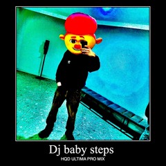 DJ BABY STEPS - HQD ULTIMA PRO MIX