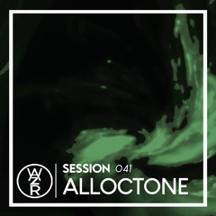 WAZRSESSION #041 - ALLOCTONE