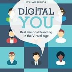[GET] PDF EBOOK EPUB KINDLE Digital You: Real Personal Branding in the Virtual Age by  William Arrud