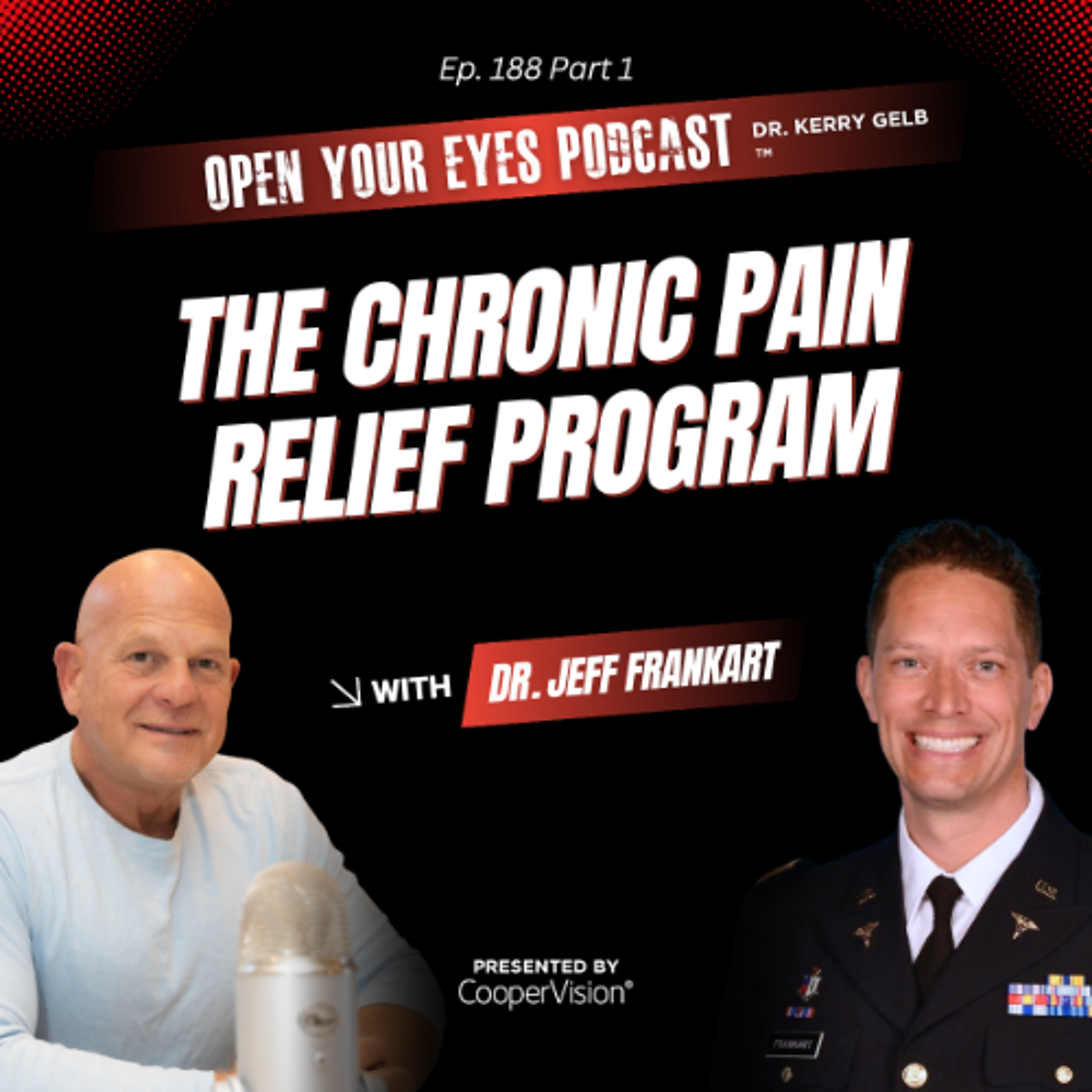 Ep. 188 Part 1 "The Chronic Pain Relief Program" - Dr. Jeff Frankart