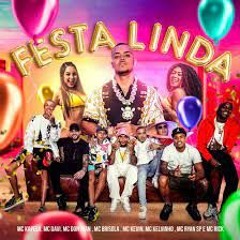 FESTA LINDA - MCs Kapela, Davi, Don Juan, Brisola, Ryan SP, Kevin, Kelvinho, Rick (GR6) Djay W Wkn