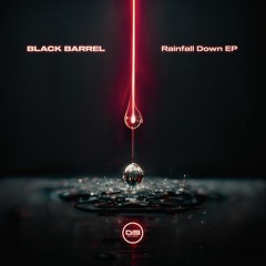 Black Barrel 'Rainfall Down' EP - DISBBSV006 - OUT NOW