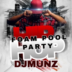 Get Wild & Wet Hip Hop Foam Pool Party DJMUNZ