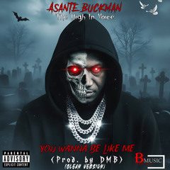 You Wanna Be Like Me (Clean Version)(Prod. By DMB)