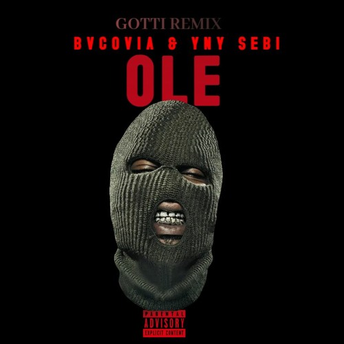 BVCOVIA & YNY Sebi - OLE (GOTTI REMIX)