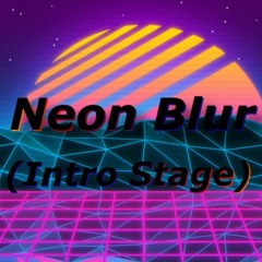 Neon Blur - Streets of Vapour (Intro Stage)