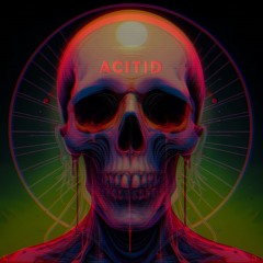 acitid (acid-distortia)