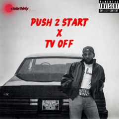 Push 2 Start x tv off (Tyla ft. Kendrick Lamar) MASHUP