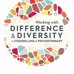 [VIEW] [EPUB KINDLE PDF EBOOK] Working with Difference and Diversity in Counselling a