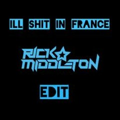 ill shit in france (Rick middleton edit)