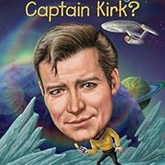 Read [PDF EBOOK EPUB KINDLE] What Is the Story of Captain Kirk? (What Is the Story Of?) by M. D. Pay