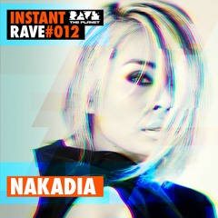 Nakadia @ Instant Rave #012 w/ CusCus