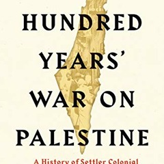 The Hundred Years' War on Palestine: A History of Settler Colonial Conquest and Resistance in mobi format - rIG0ko4R04