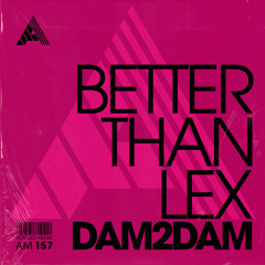 Better Than Lex - Dam2Dam [Adesso Music] [MI4L.com]