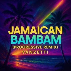 Jamaican bam bam progressive remix