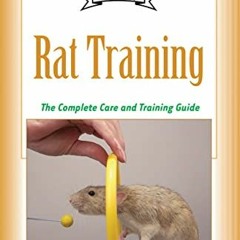 [PDF] ❤️ Read Rat Training: A Comprehensive Beginner's Guide (Complete Care Made Easy) by  Miria