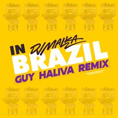 Dj Malka - In Brazil (Guy Haliva Official Remix)