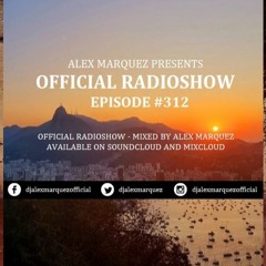 Alex Marquez @ Official RadioShow Episode #312