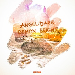 Lazy Tiger - Angel Dark Demon Bright