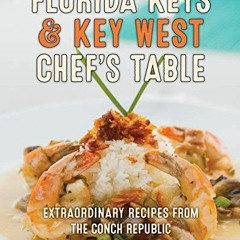 DOWNLOAD EPUB 🖋️ Florida Keys & Key West Chef's Table: Extraordinary Recipes from th