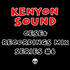 CESET MIX SERIES NO #6 : KENYON SOUND