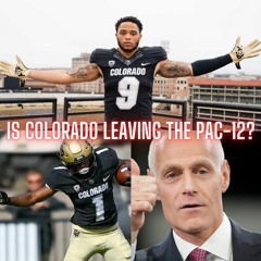 The Monty Show 964: Is Colorado Leaving The PAC 12?