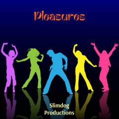 Slimdog Productions - Pleasures