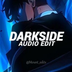 darkside - neoni [edit audio]