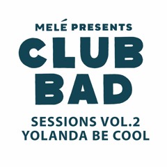 Club Bad Sessions Vol.2 - Yolanda Be Cool