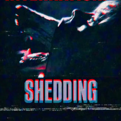 Shedding