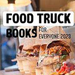[DOWNLOAD] KINDLE 📁 Food Truck Books For Everyone 2023: Delicious Copycat Food Truck